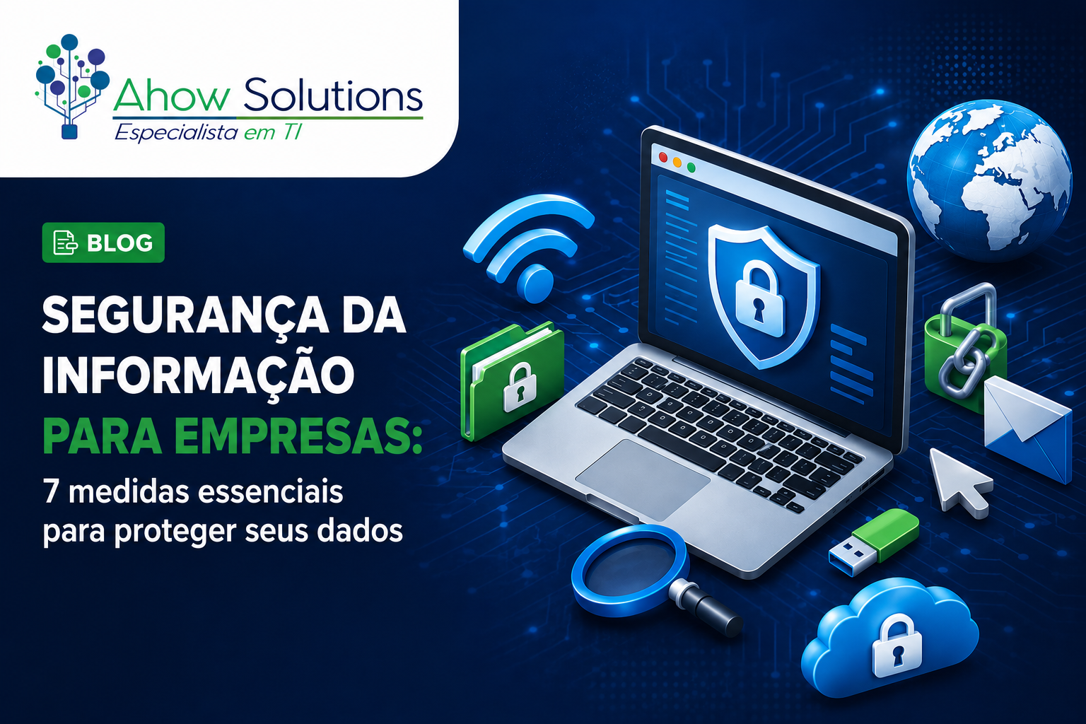 Conheça as principais práticas de segurança da informação para empresas e descubra como proteger dados, sistemas e usuários contra ameaças digitais.